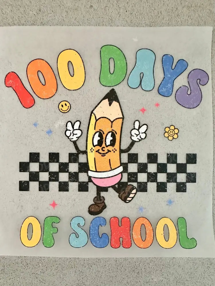 100 Days Of School Dtf Transfers Ready To Press Heat Transfer Direct Film Print Happy Pencil Retro