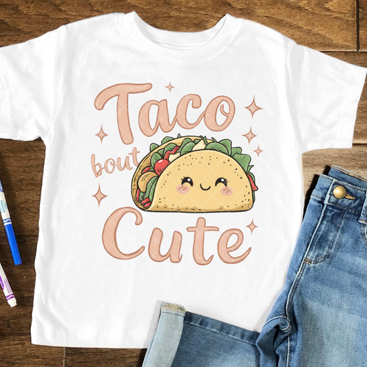 Taco Bout Cute DTF Transfer