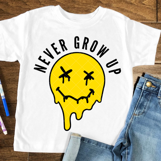 Never Grow Up Drippy Smiley Face DTF Transfer