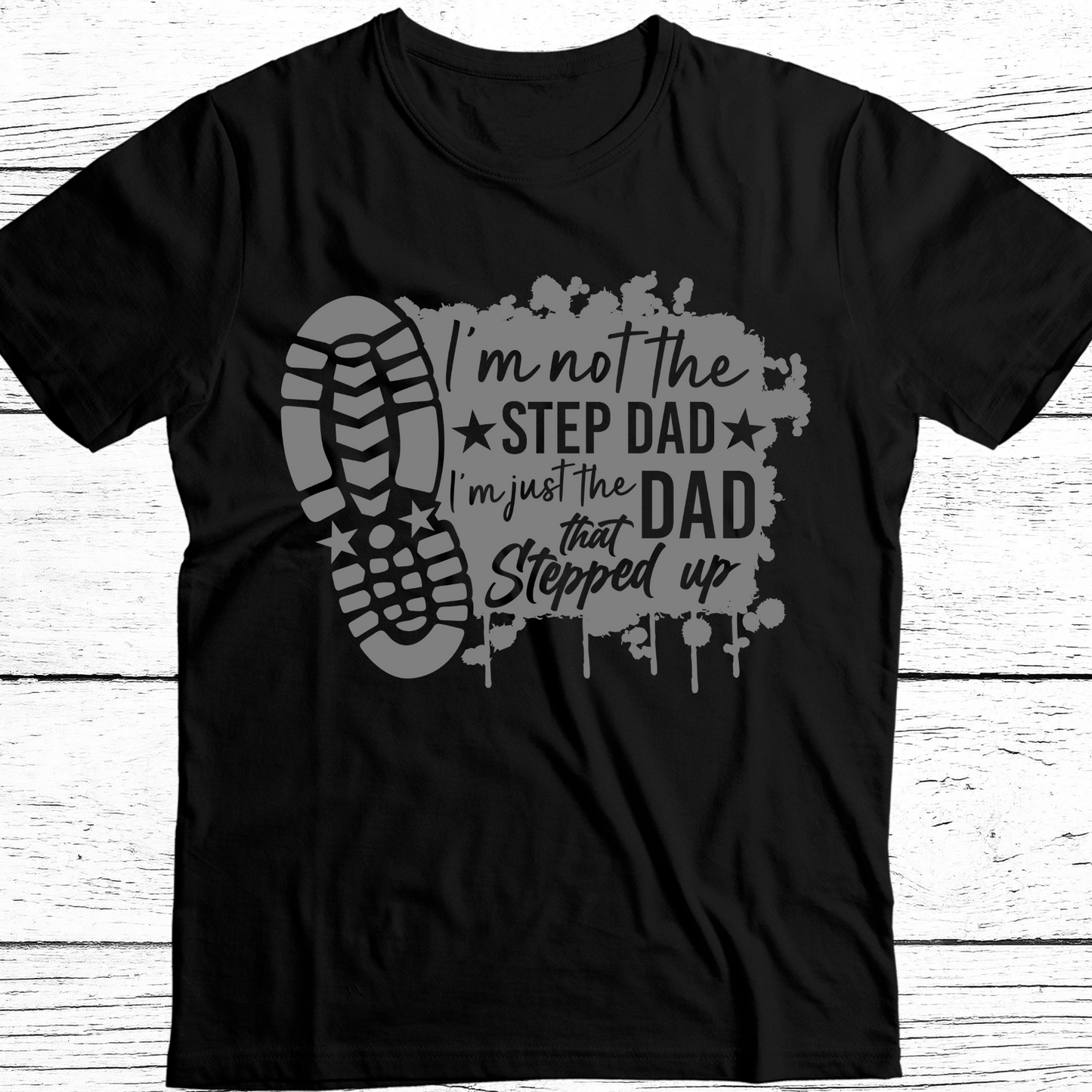 Im the Dad Who Stepped Up DTF Transfer