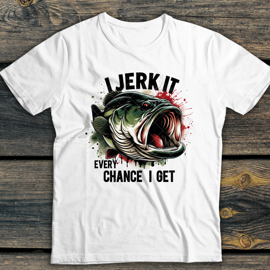 I Jerk It Every Chance I Get Fishing DTF Transfer