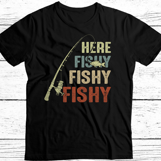 Here Fishy Fishy Fishing DTF Transfer