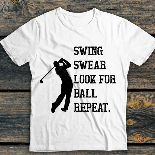 Golf Swing Swear Look for Ball Repeat DTF Transfer