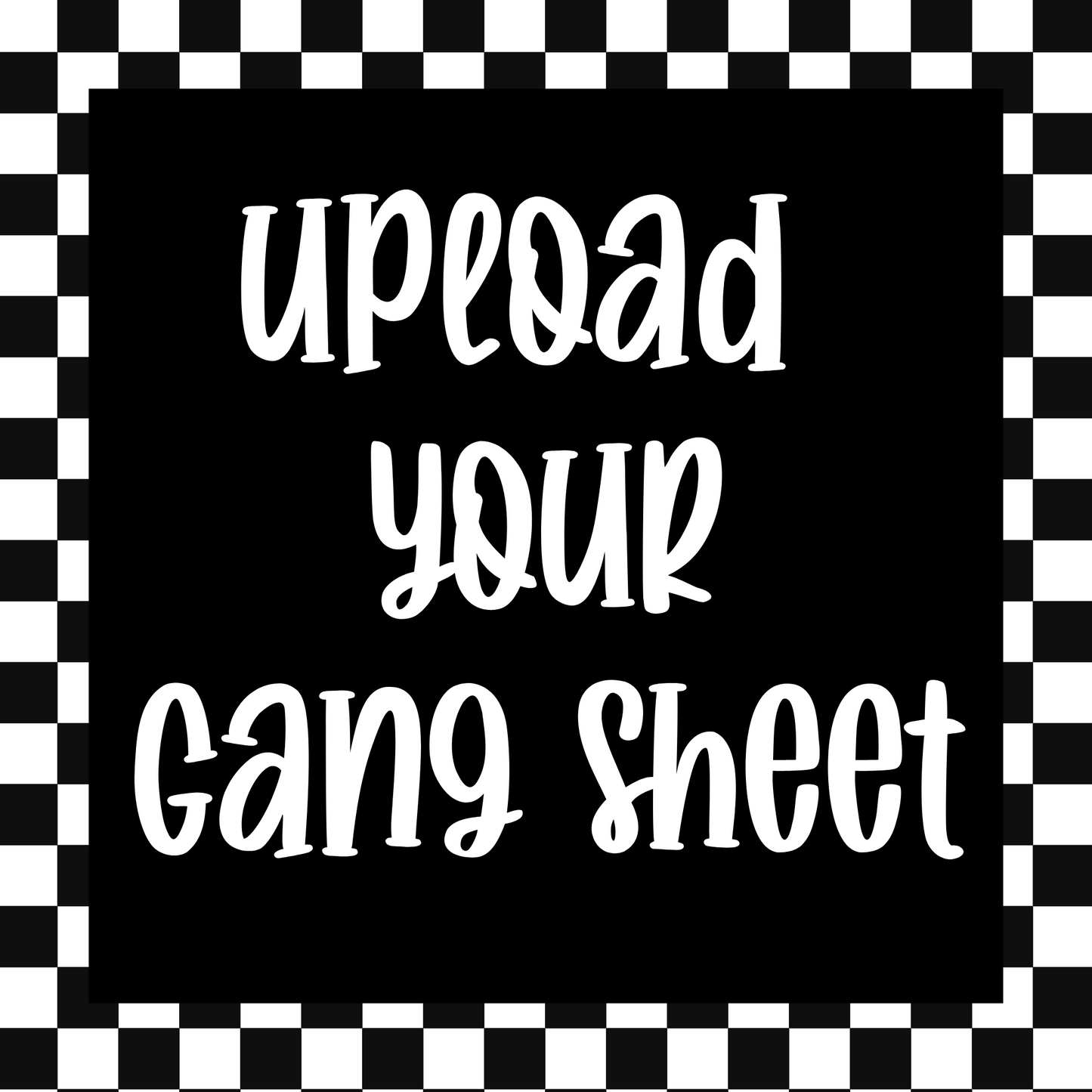 Upload Your Custom DTF Gang Sheet
