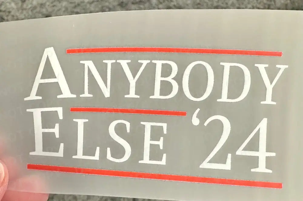 Anybody Else 2024 Red White Dtf Transfers Ready To Press Heat Transfer Direct Film Print Funny