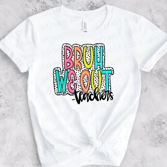 Bruh We Out Teachers Bright Doodle Dalmatian Dot Dtf Transfers Ready To Press Heat Transfer Direct