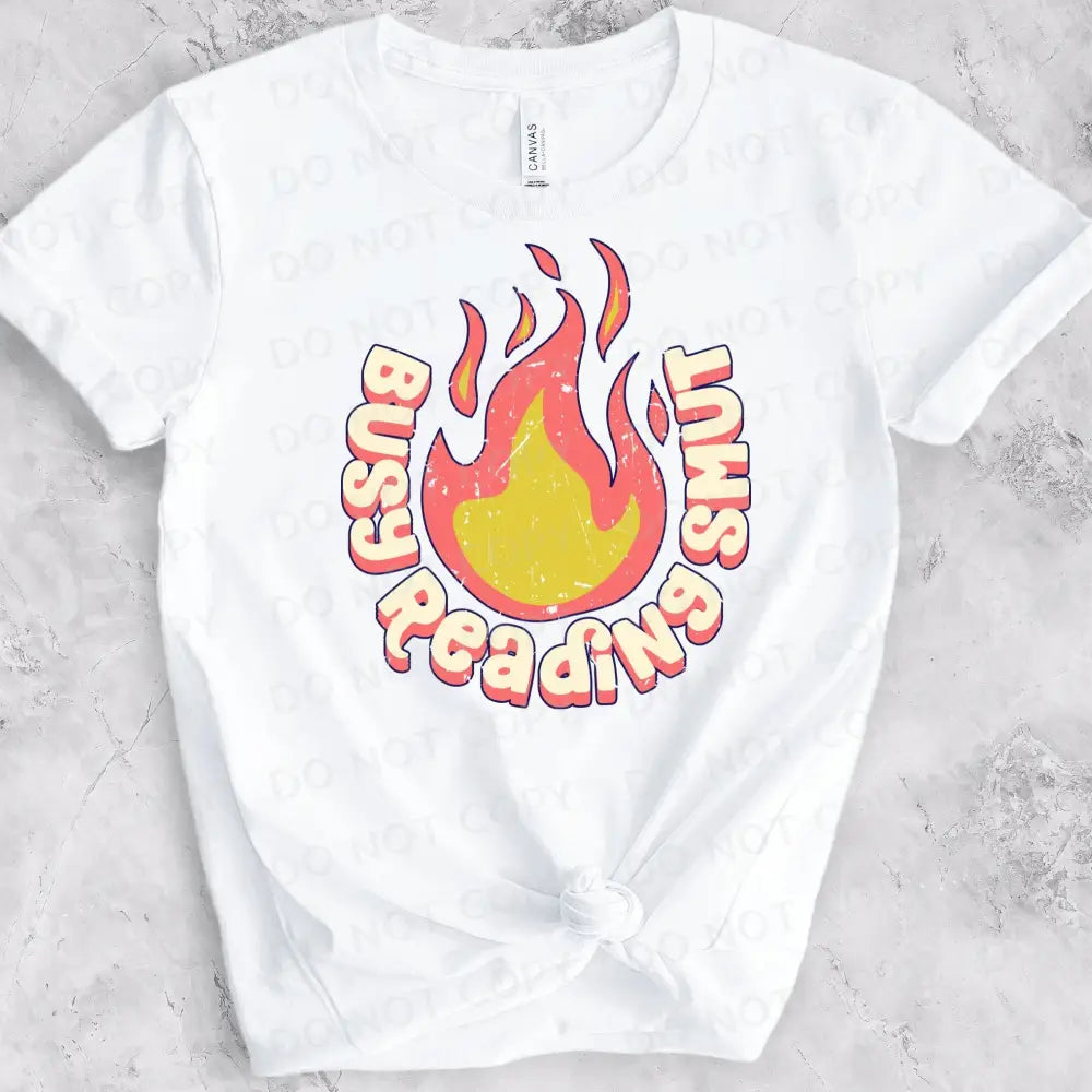 Busy Reading Smut Dtf Transfers Ready To Press Heat Transfer Direct Film Print Shirt Design Hot Fire