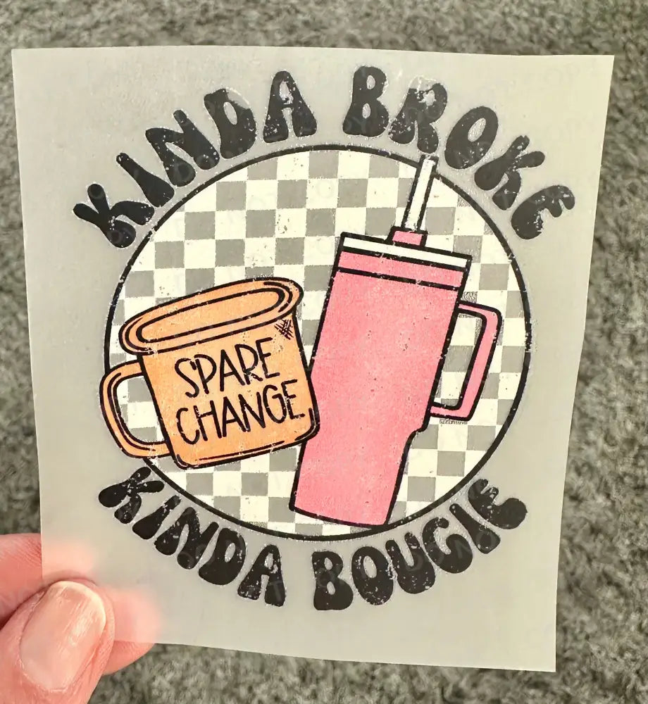 Kind Broke Kinda Bougie Dtf Transfers Ready To Press Heat Transfer Direct Film Print Rainbow Funny