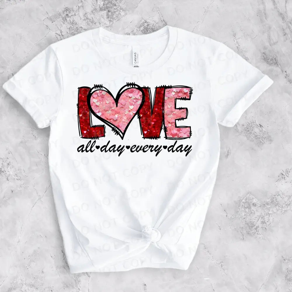 Love Glitter Sparkle Sequins All Day Everyday Dtf Transfers Ready To Press Heat Transfer Direct