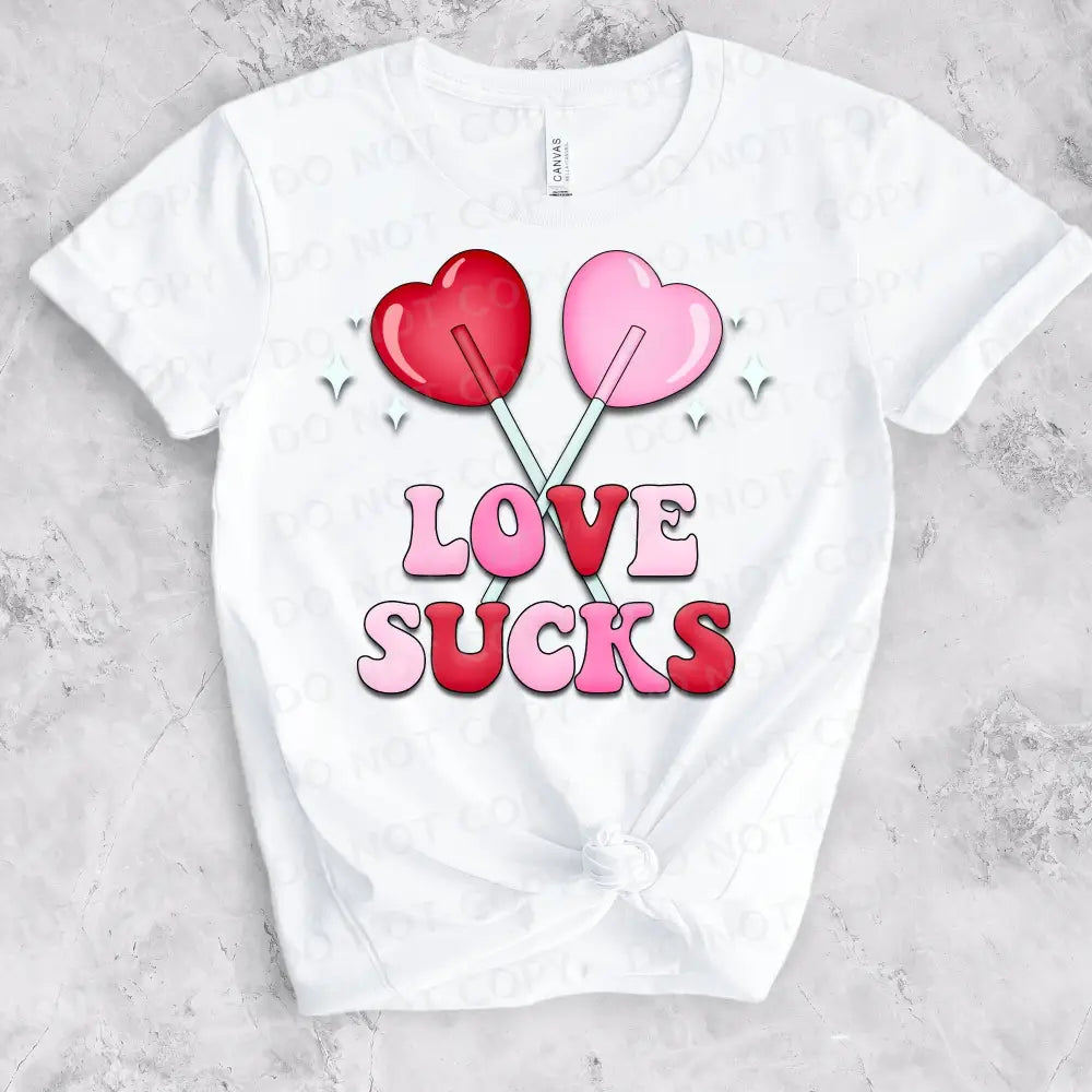 Love Sucks Dtf Transfers Ready To Press Heat Transfer Direct Film Print