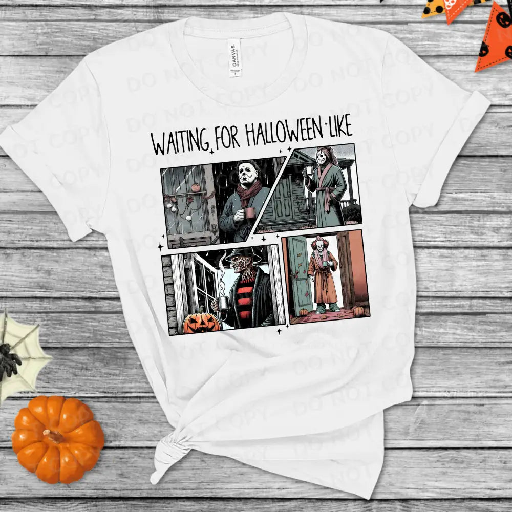 Waiting For Halloween Like Horror Movie Characters Dtf Transfer