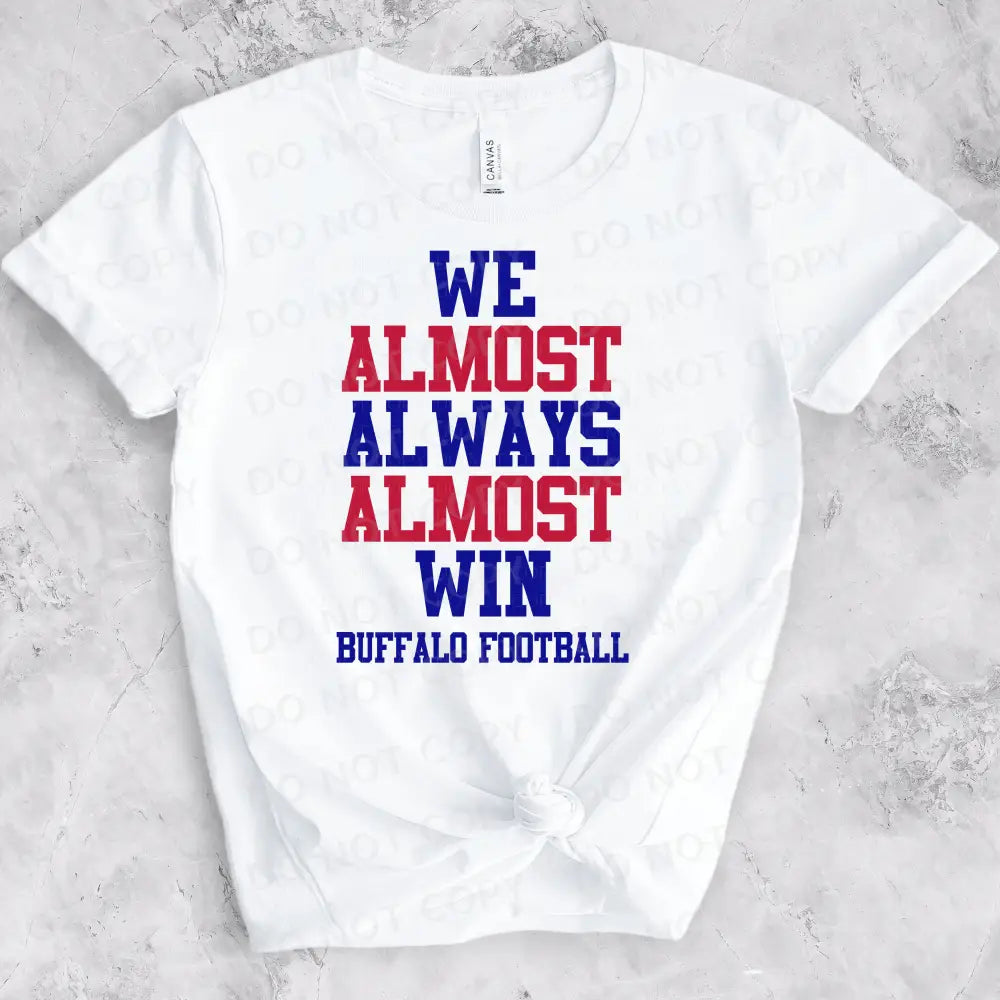We Almost Always Win Buffalo Football Dtf Transfer
