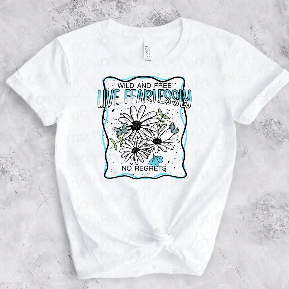 Wild And Free Live Fearlessly No Regrets Flowers Dtf Transfer