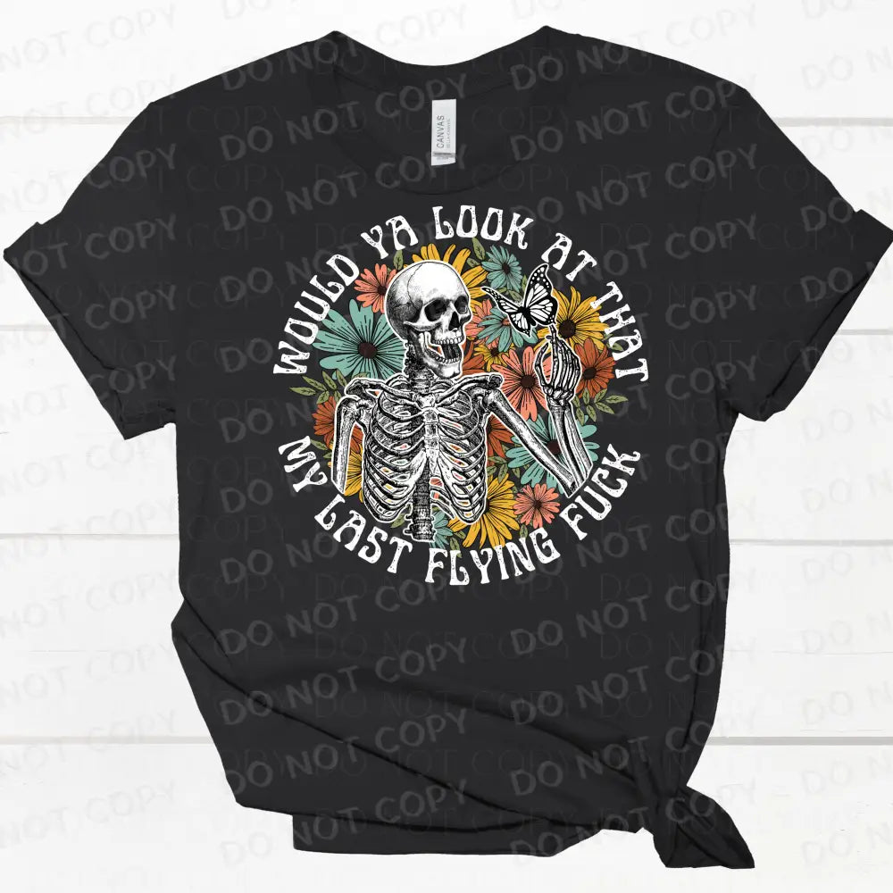 Would You Look At That My Last Flying F*** Skeleton Dtf Transfer