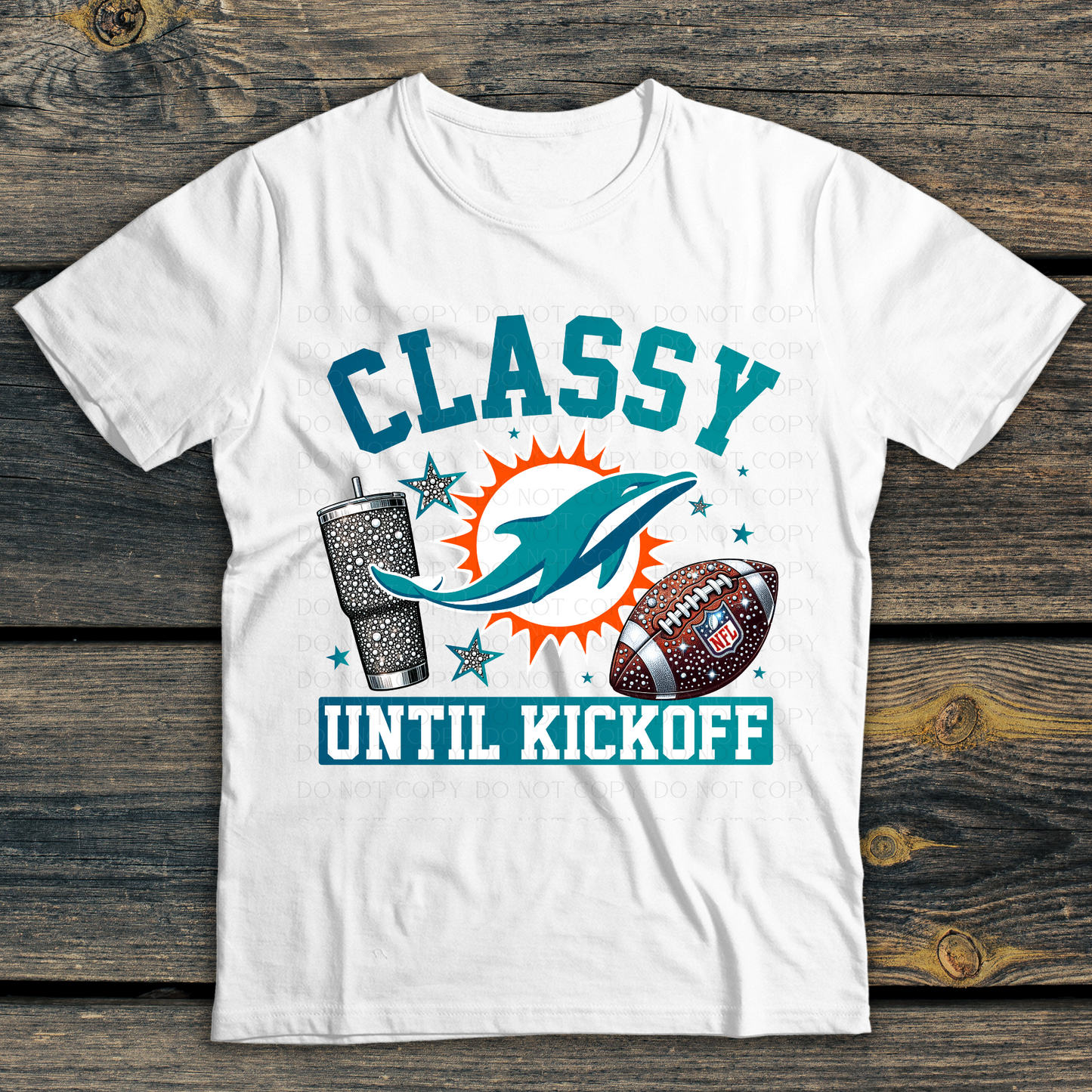 Miami Dolphins Classy Until Kickoff DTF Transfer