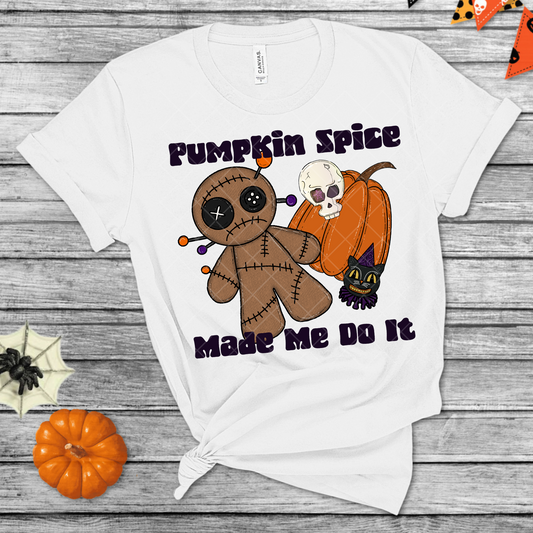 Pumpkin Spice Made Me Do It DTF Transfer