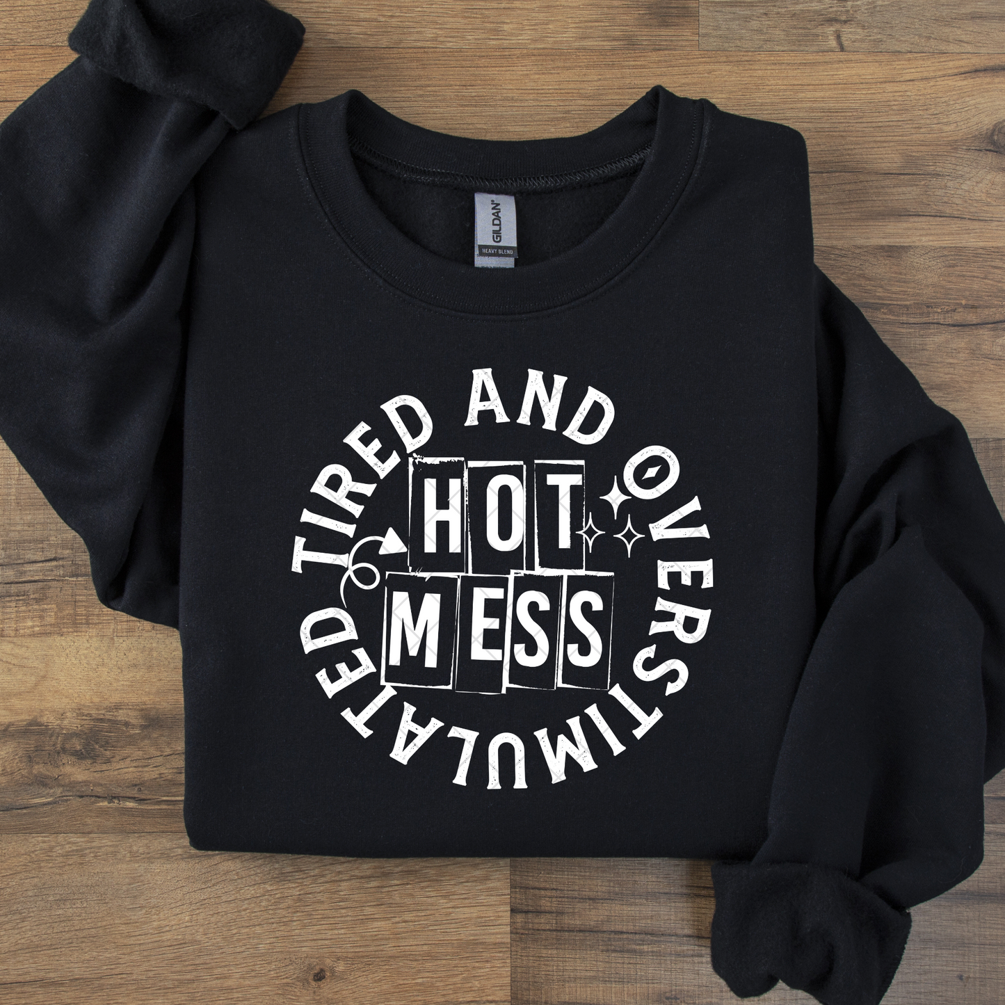 Hot Mess Tired and Overstimulated DTF Transfer