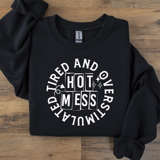 Hot Mess Tired and Overstimulated DTF Transfer