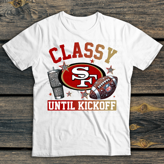 San Francisco 49ers Classy Until Kickoff DTF Transfer