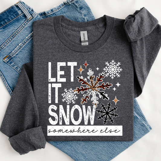 Let It Snow Somewhere Else DTF Transfer