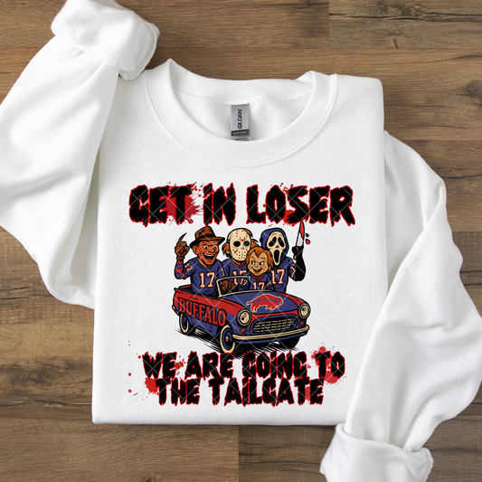 Get In Loser We're Going to the Tailgate DTF Transfer
