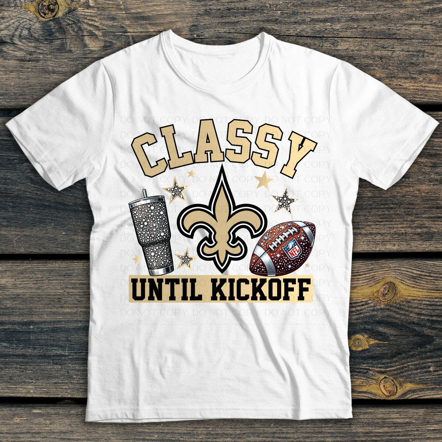 New Orleans Saints  Classy Until Kickoff DTF Transfer