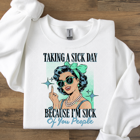 Taking a Sick Day DTF Transfer