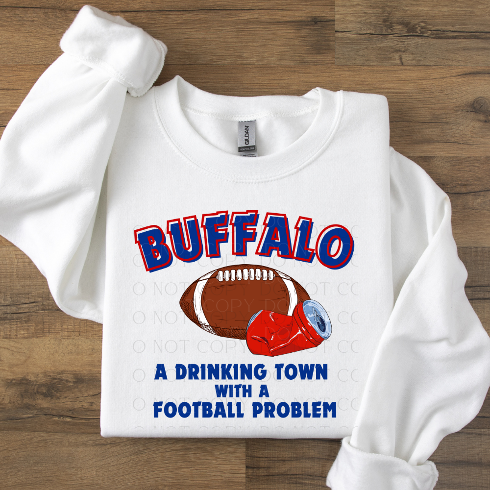 Buffalo A Drinking Town with a Football Problem DTF Transfer