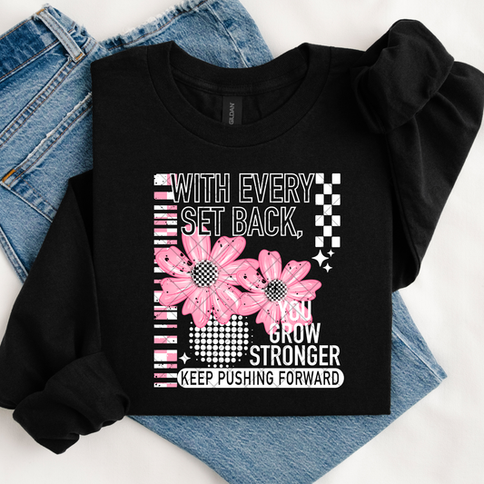 With Every Set Back You Grow Stronger DTF Transfer