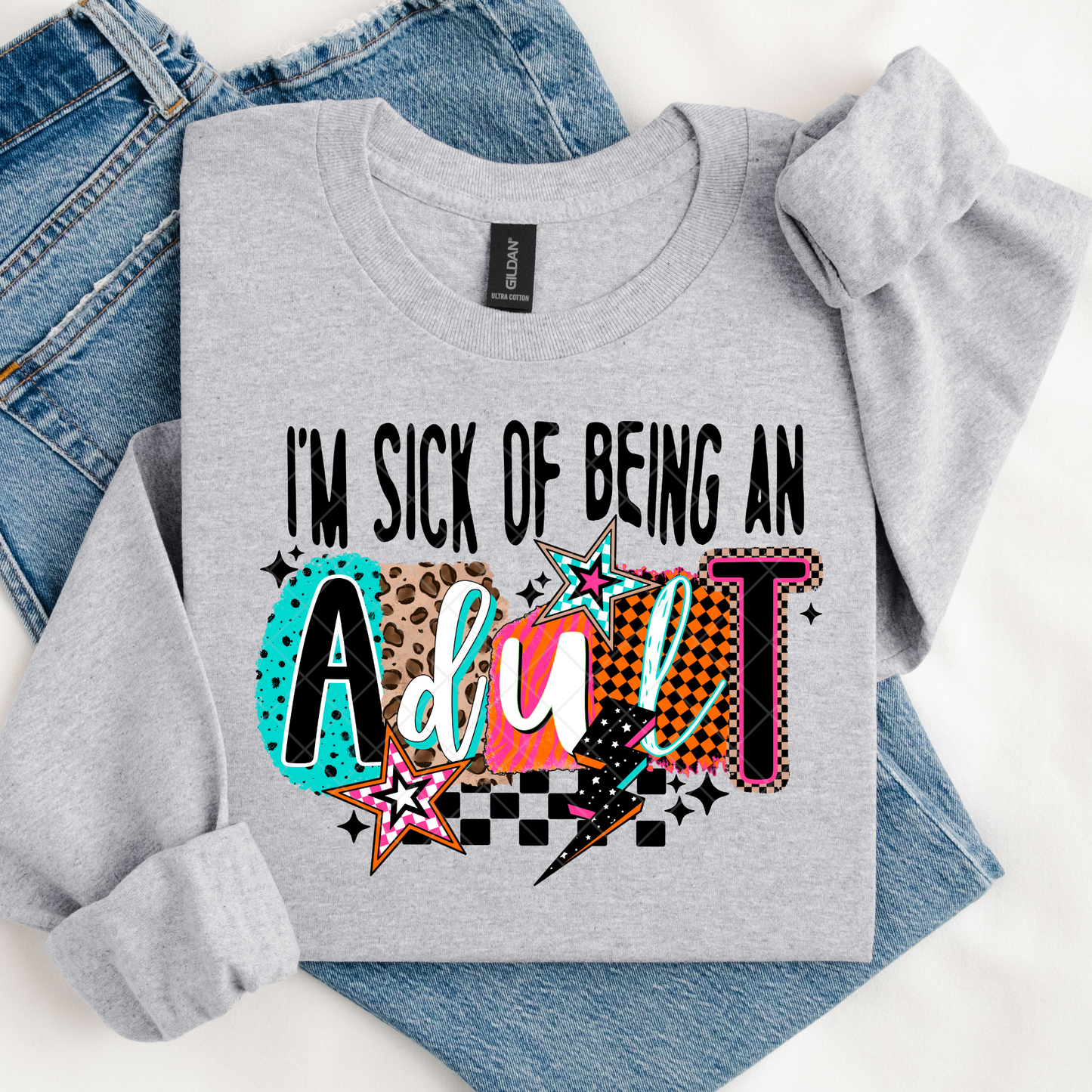 'm Sick of Being an Adult DTF Transfer