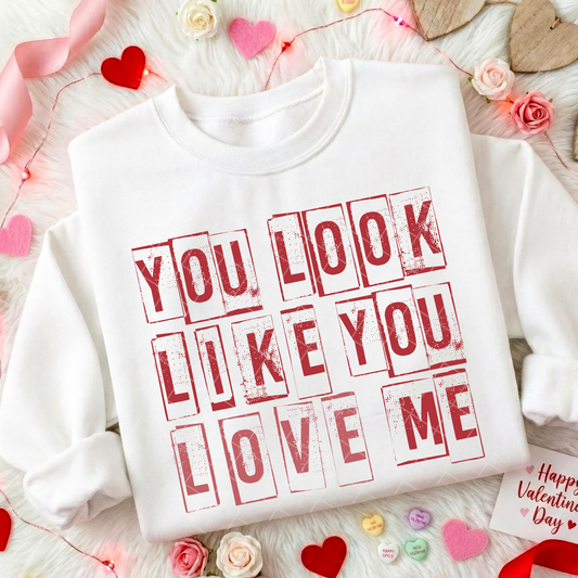 You Look Like You Love Me DTF Transfer
