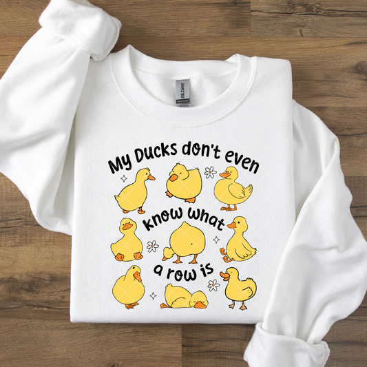My Ducks Don't Even Know What a Row Is DTF Transfer