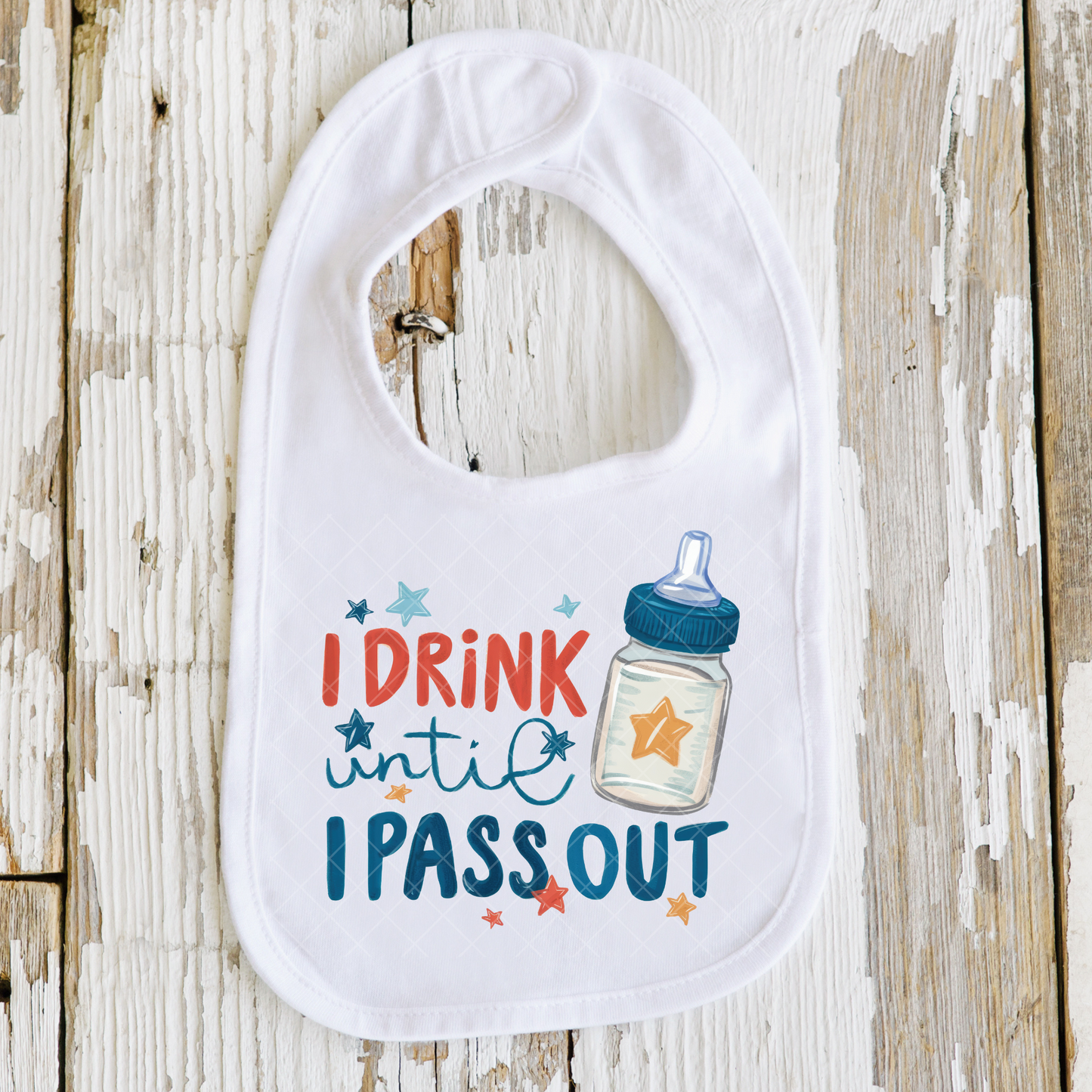 I Drink Until I Pass Out Baby Bib DTF Transfer