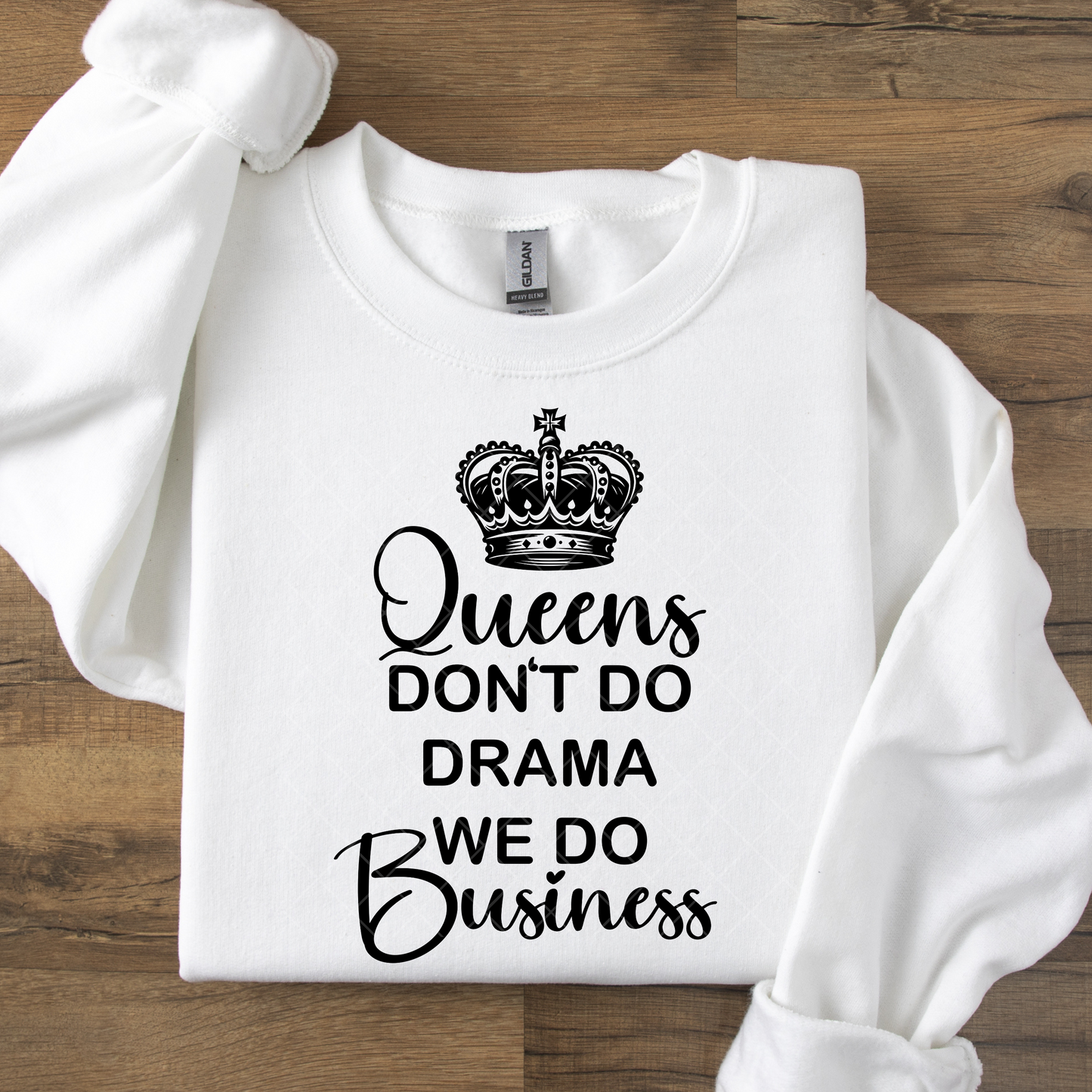 Queens Don't Do Drama We Do Business DTF Transfer