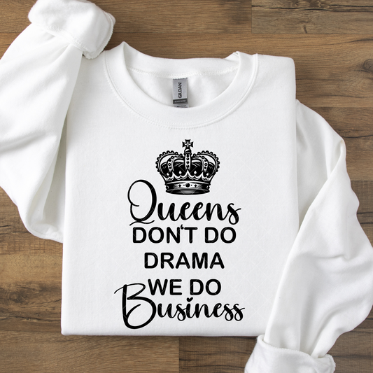 Queens Don't Do Drama We Do Business DTF Transfer