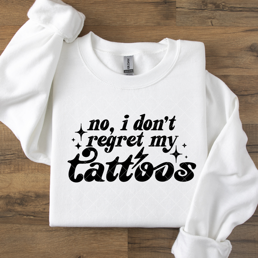 No, I Don't Regret My Tattoos DTF Transfer