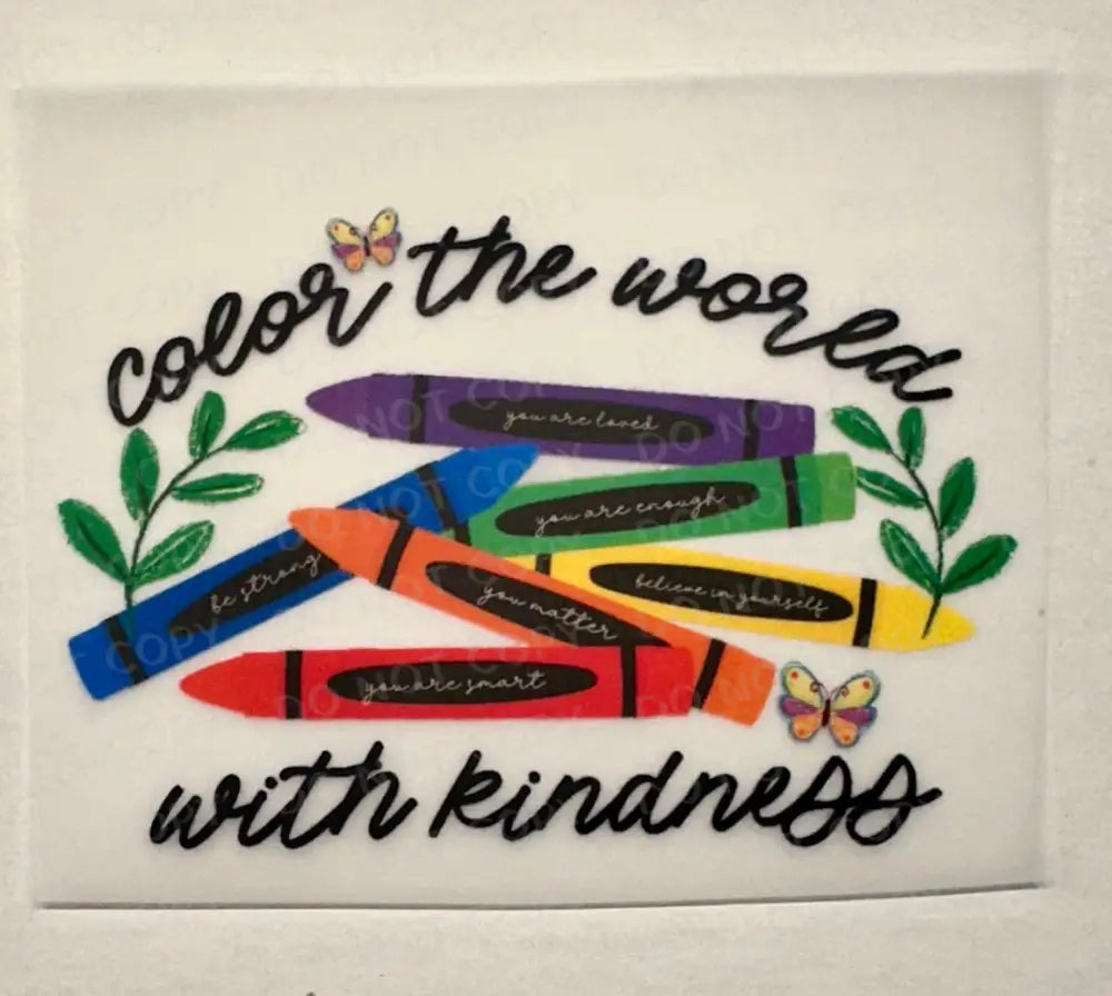 Color The World With Kindness Crayons Dtf Transfers Clear Film Print Ready To Press Heat Transfer