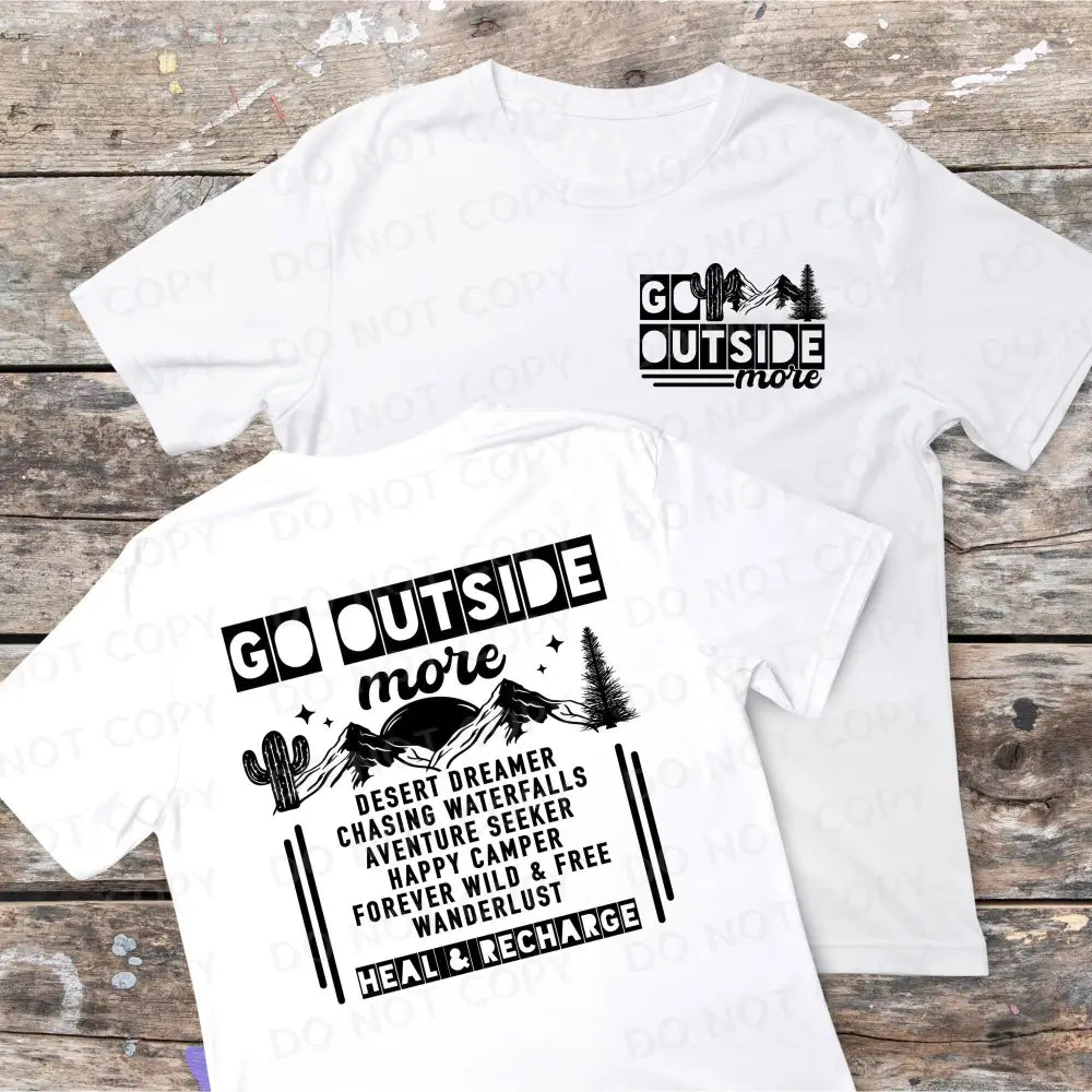 Go Outside More Set Of Two Front Back Direct To Film Clear Print Ready Press Heat Transfer Hot Peel