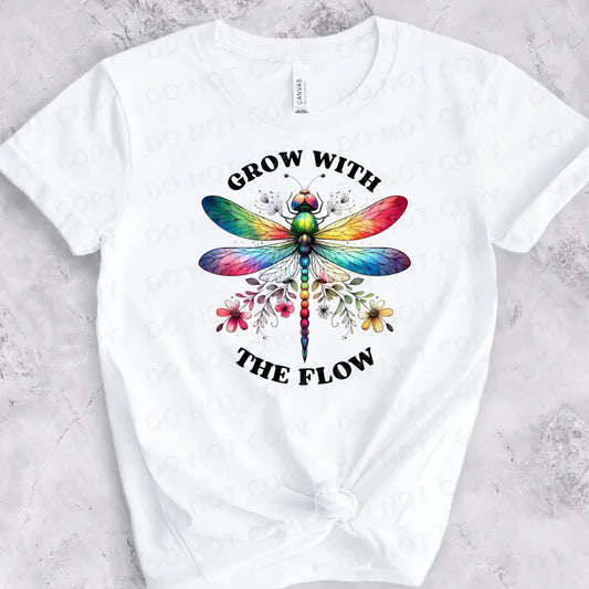 Grow With The Flow Dtf Transfers Ready To Press Heat Transfer Direct Film Print Shirt Design