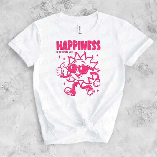 Happiness In An Inside Job Dtf Transfers Clear Film Ready To Press Heat Transfer Direct Print