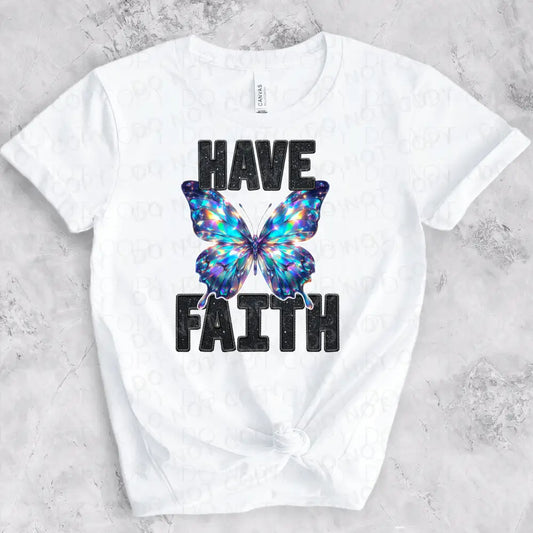 Have Faith Holographic Butterfly Dtf Transfer