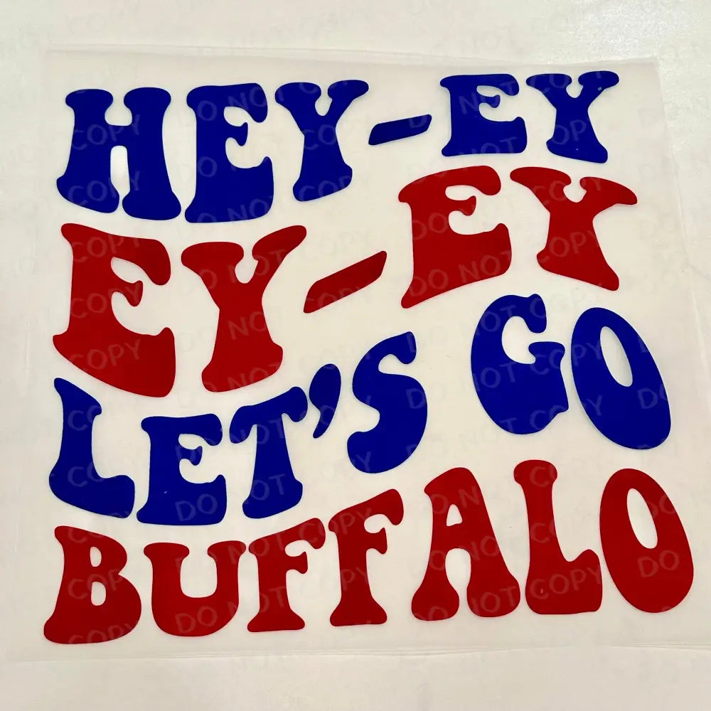 Hey Ey Dtf Transfers Ready To Press Heat Transfer Direct Film Print Let’s Go Buffalo Football