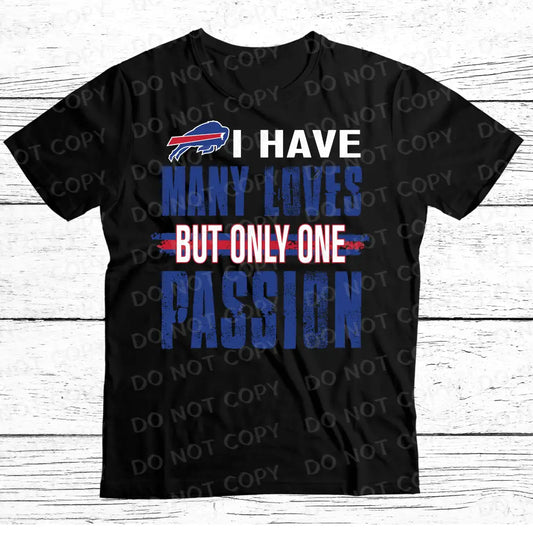 I Have Many Loves But Only One Passion Buffalo Dtf Transfers Ready To Press Heat Transfer Direct