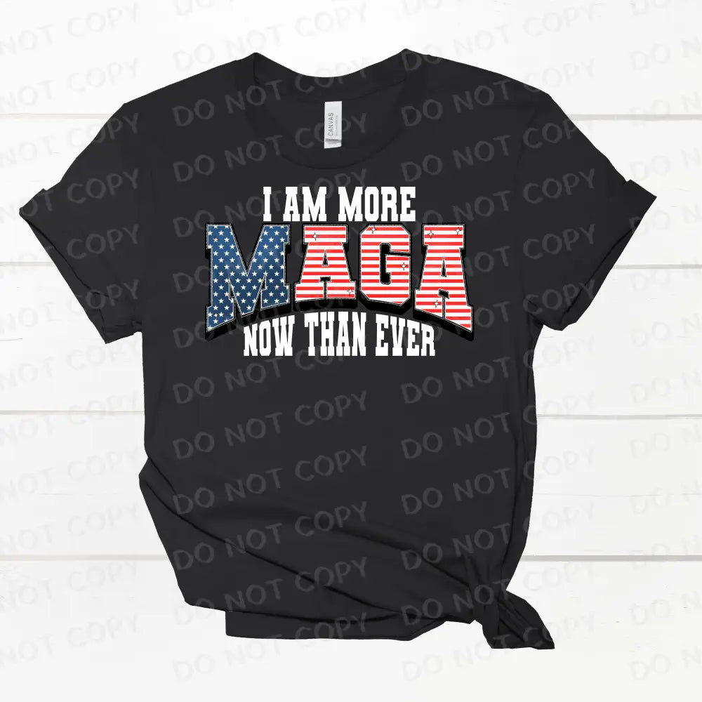 I’m More Maga Now Than Ever Dark Blue Dtf Transfers Clear Film Prints Ready To Press Heat