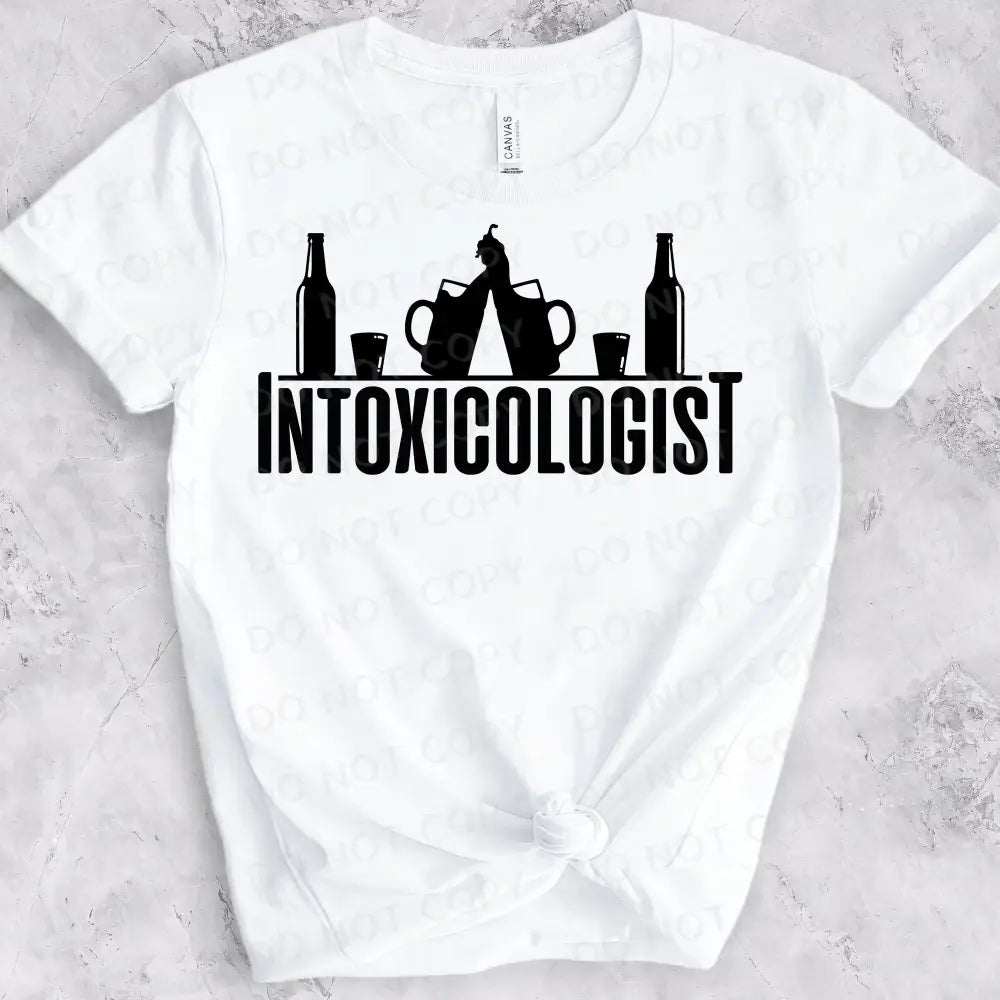 Intoxicologist Dtf Transfers Ready To Press Heat Transfer Direct Film Print Shirt Design Bartender