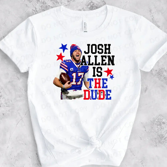 Josh Is The Dude Allen Buffalo Football Dtf Transfers Ready To Press Heat Transfer Direct Film Print