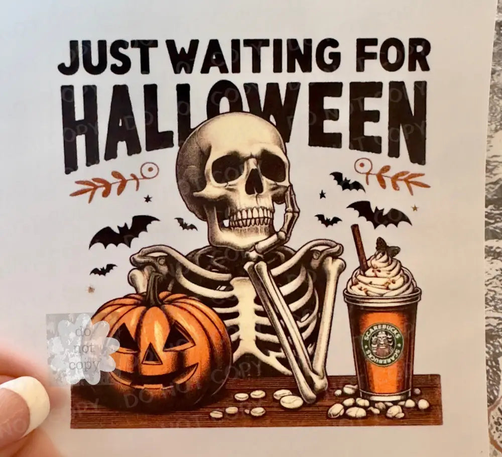 Just Waiting For Halloween Skeleton Dtf Transfer