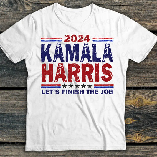 Kamala Harris Let’s Finish The Job 2024 Dtf Transfer