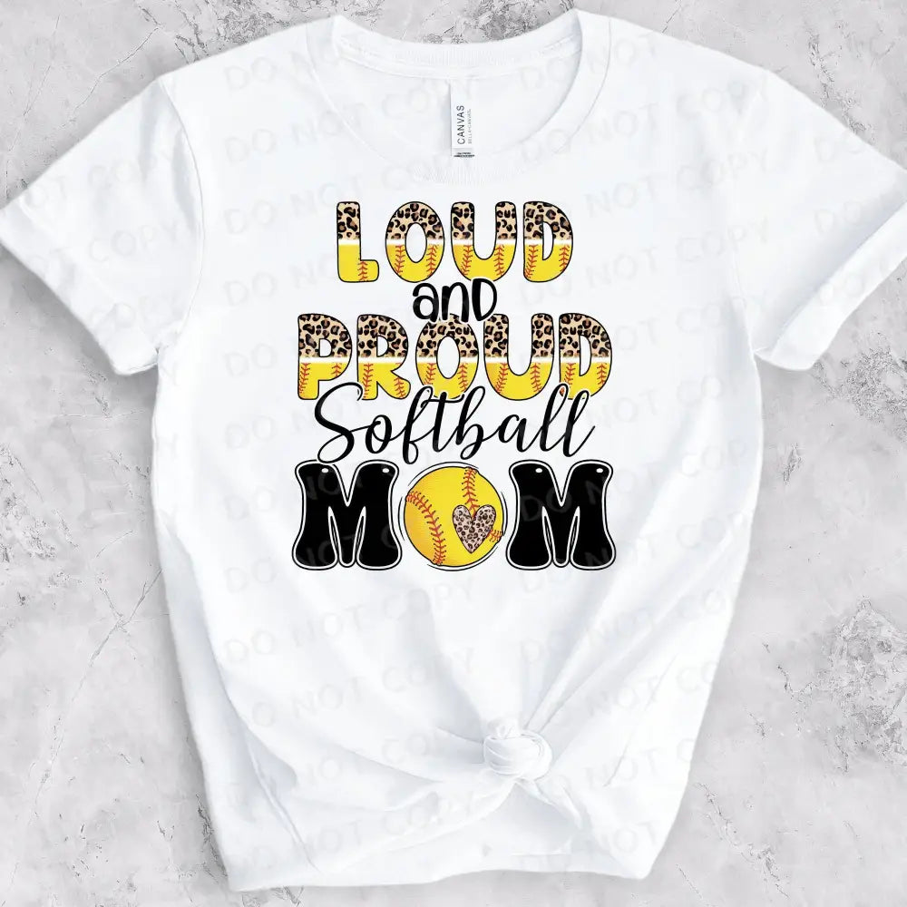 Loud And Proud Softball Mom Shirt Design Dtf Transfers Clear Film Prints Ready To Press Heat