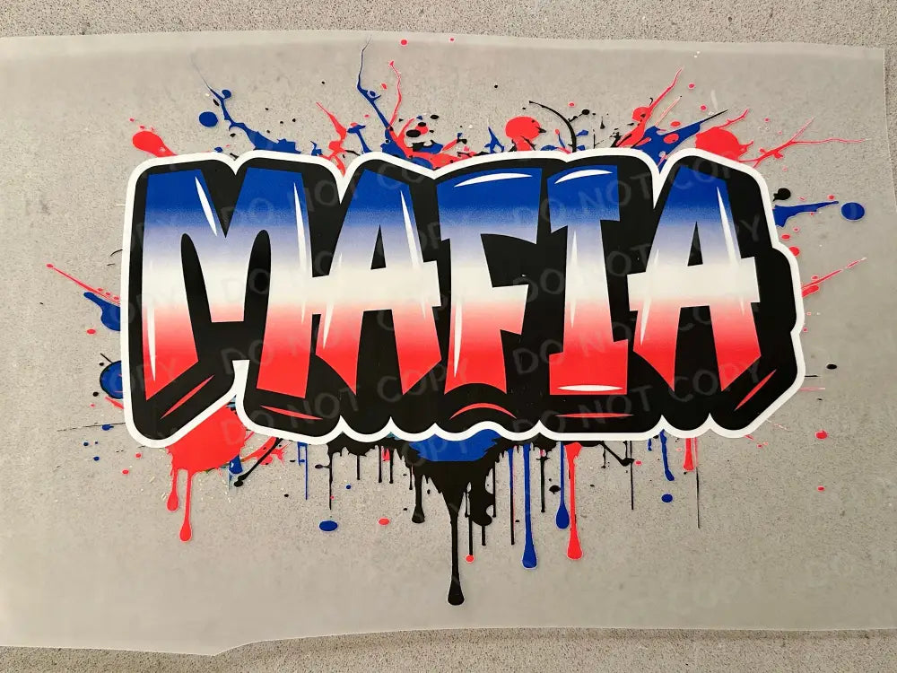 Mafia Graffiti Paint Drip Dtf Transfers Ready To Press Heat Transfer Direct Film Print Buffalo